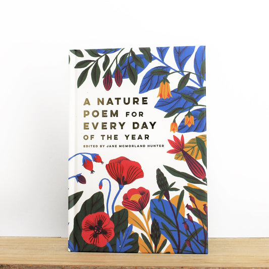 A Nature Poem for Every Day of the Year. Edited by Jane McMorland Hunter