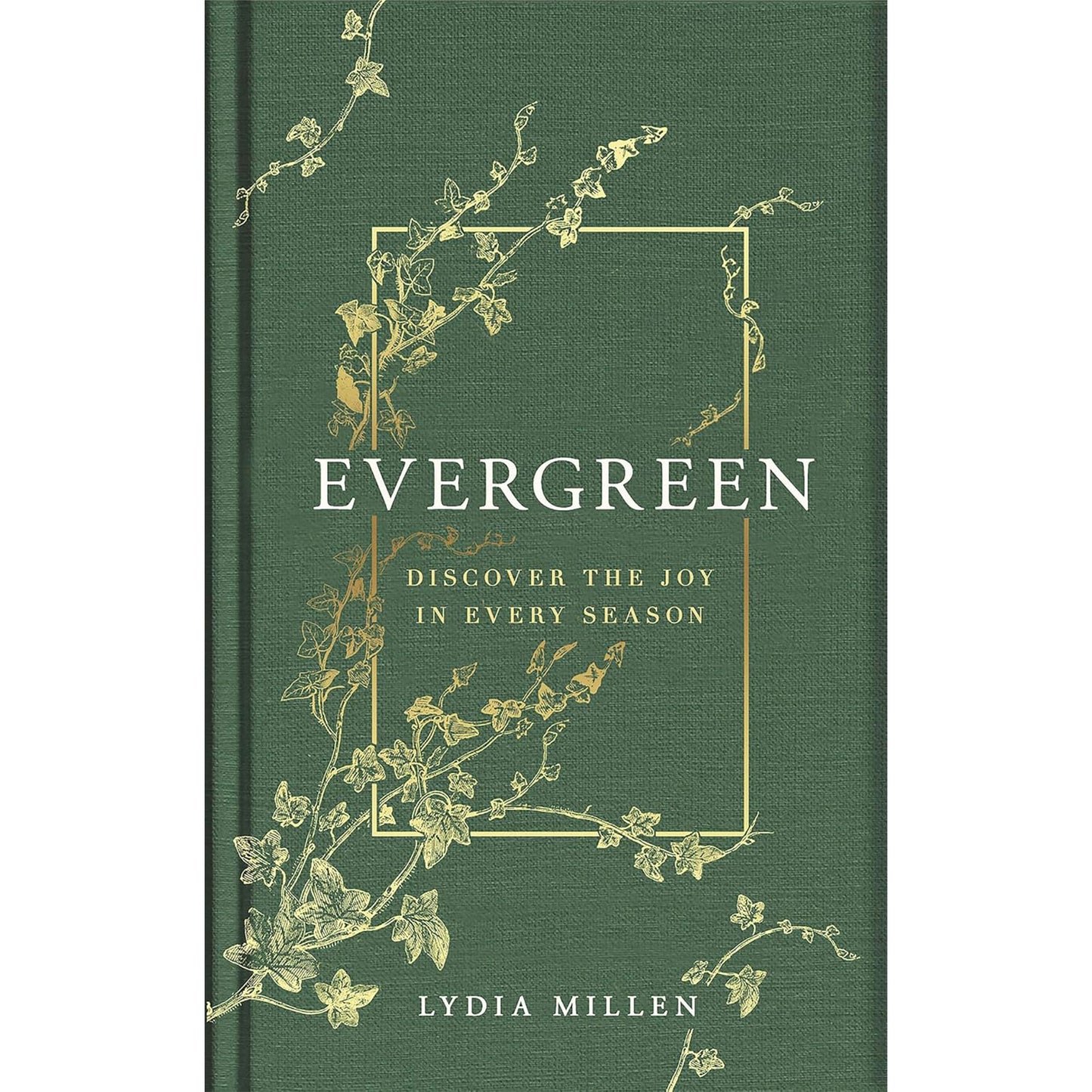 Evergreen: Discover the Joy In Every Season