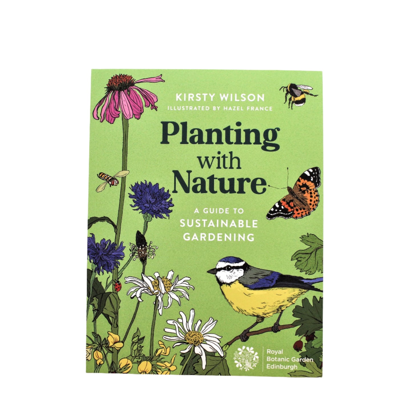 Planting with Nature: A  Guide To Sustainable Gardening