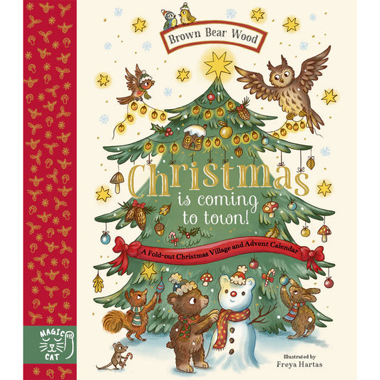 Brown Bear Wood: Christmas is Coming to Town! - A Fold-Out Christmas Village and Advent Calendar