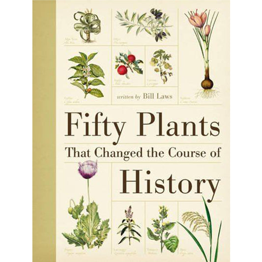 Fifty Plants That Changed The Course of History