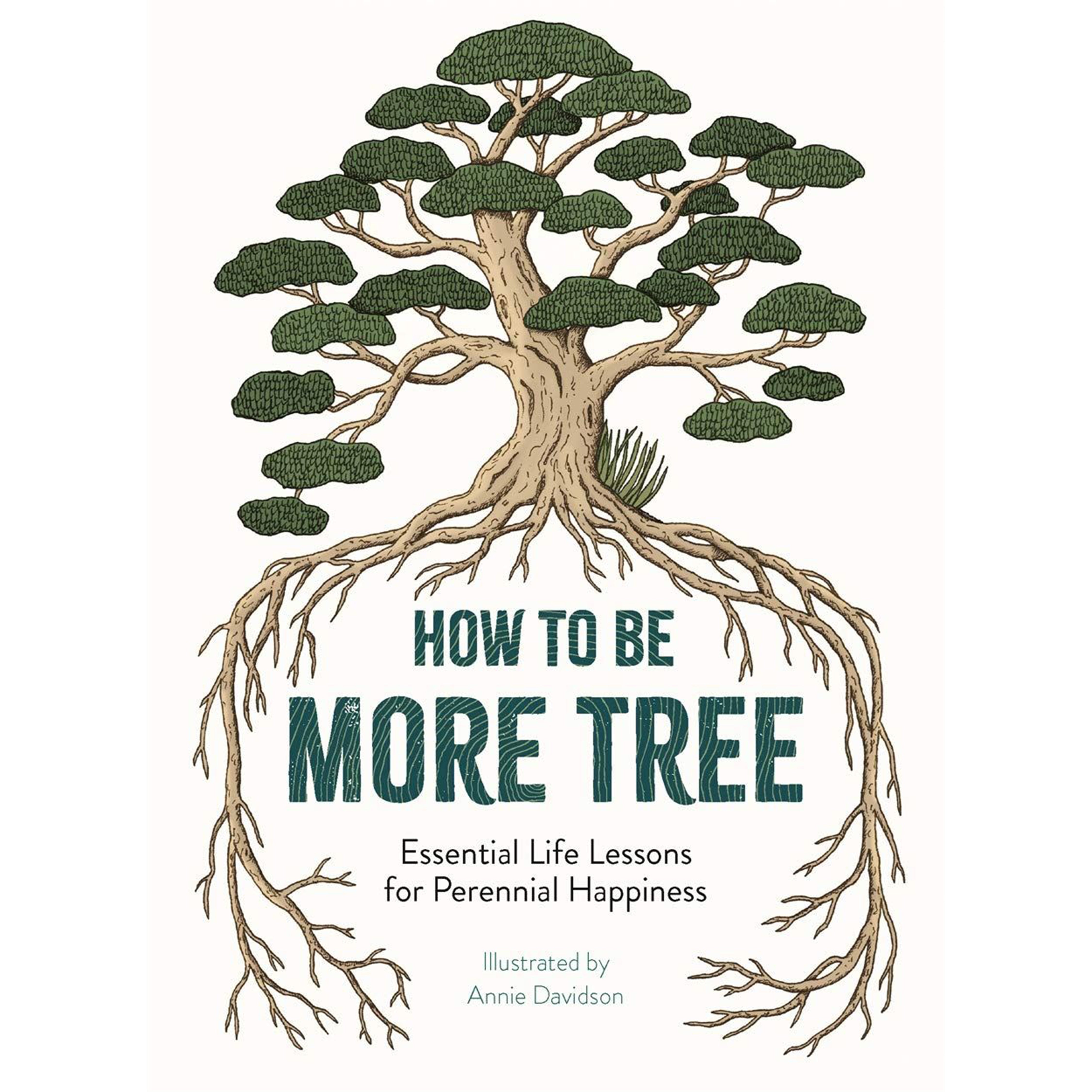How To Be More Tree: Essential Life Lessons