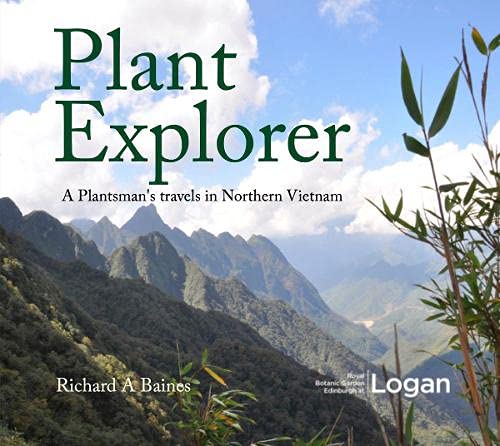 Plant Explorer: A Plantsman's travels in North Vietnam