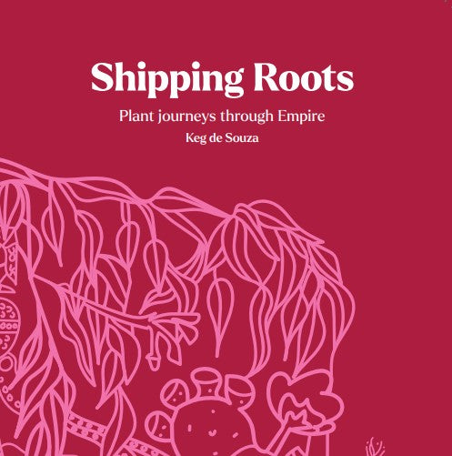 Shipping Roots: Plant journeys through Empire