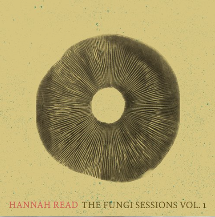 Hannah Read Fungi Sessions Vol. 1 CD