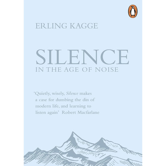 Silence in the Age of Noise