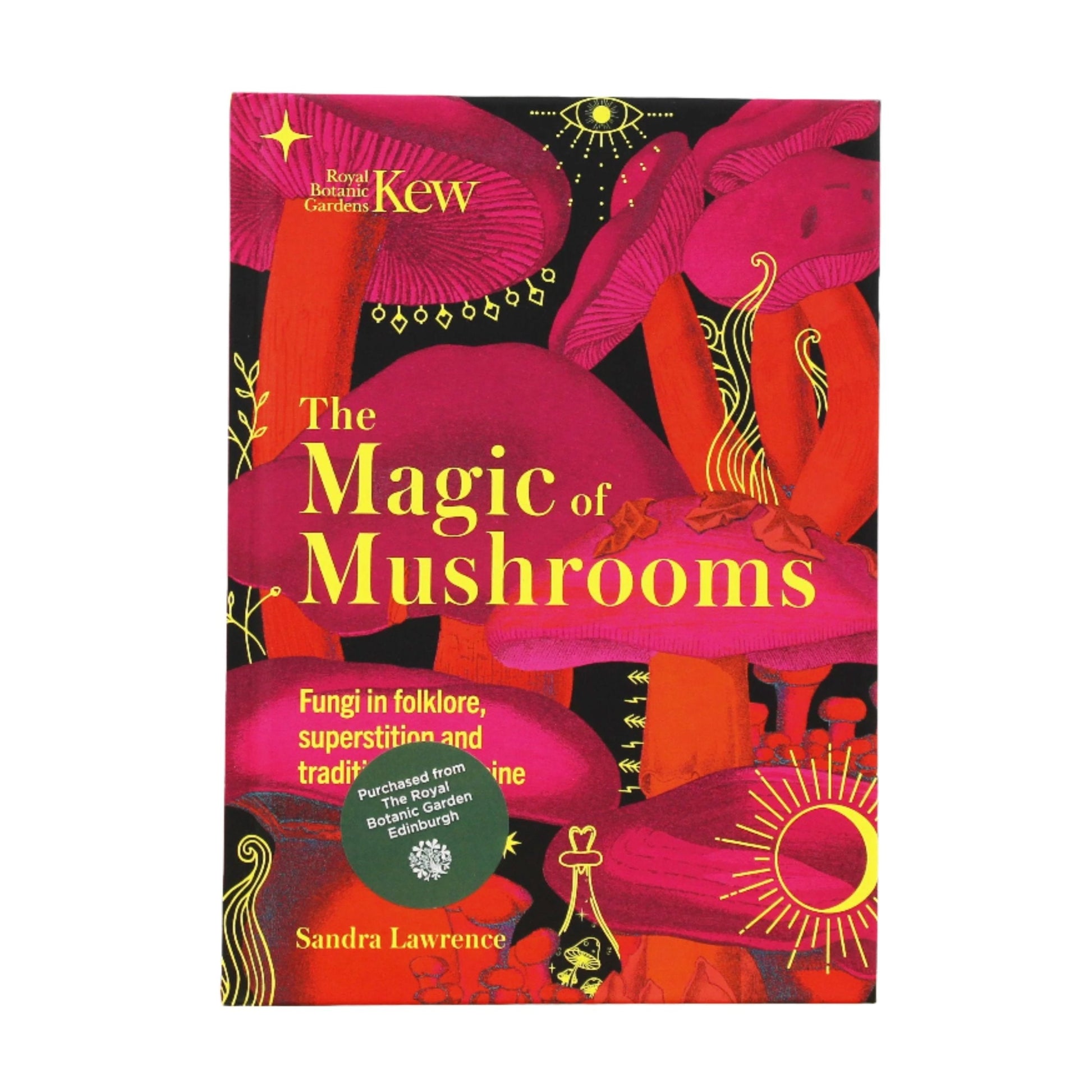 Front cover of book with psychedelic imagery of mushrooms in pinks and red. With bright yellow writing ' The Magic of Mushrooms'