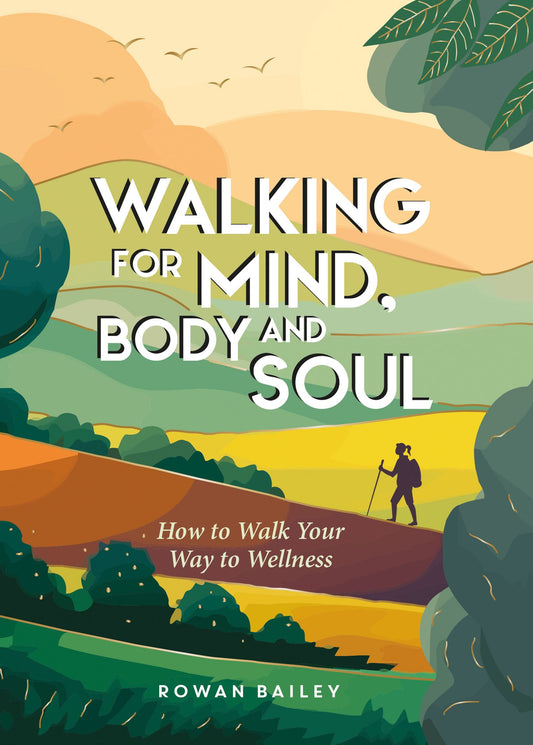 Walking for the Mind Body and Soul