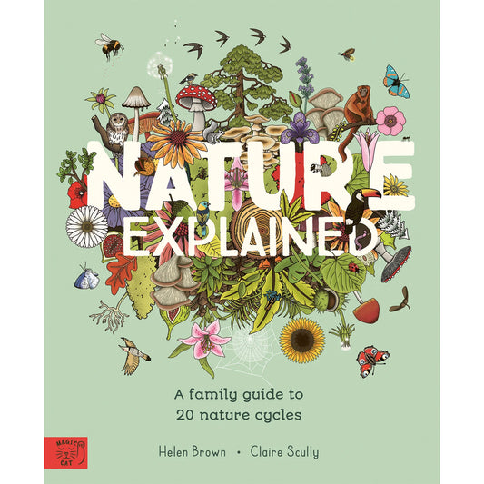 Nature Explained - A Family Guide to 20 Nature Cycles