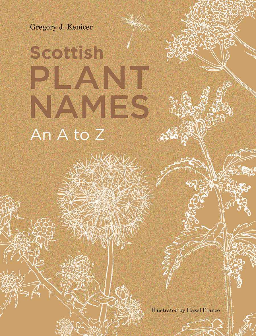 Scottish Plant Names by Gregory J. Kenicer The Botanics Shop at Royal