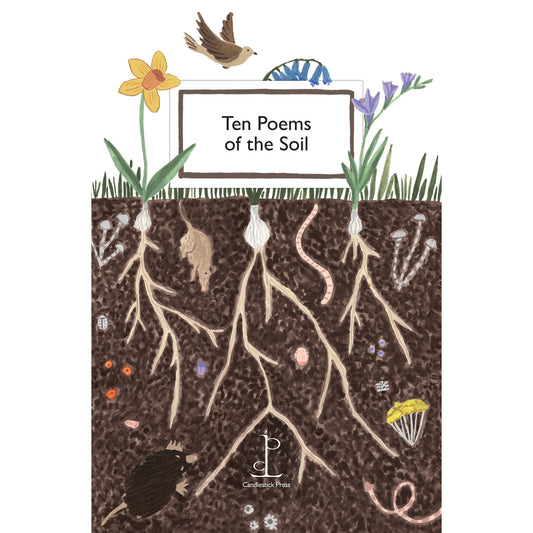 the front cover of Ten Poems of the Soil, featuring an illustration of creatures, and roots under the soil and plant growing above.