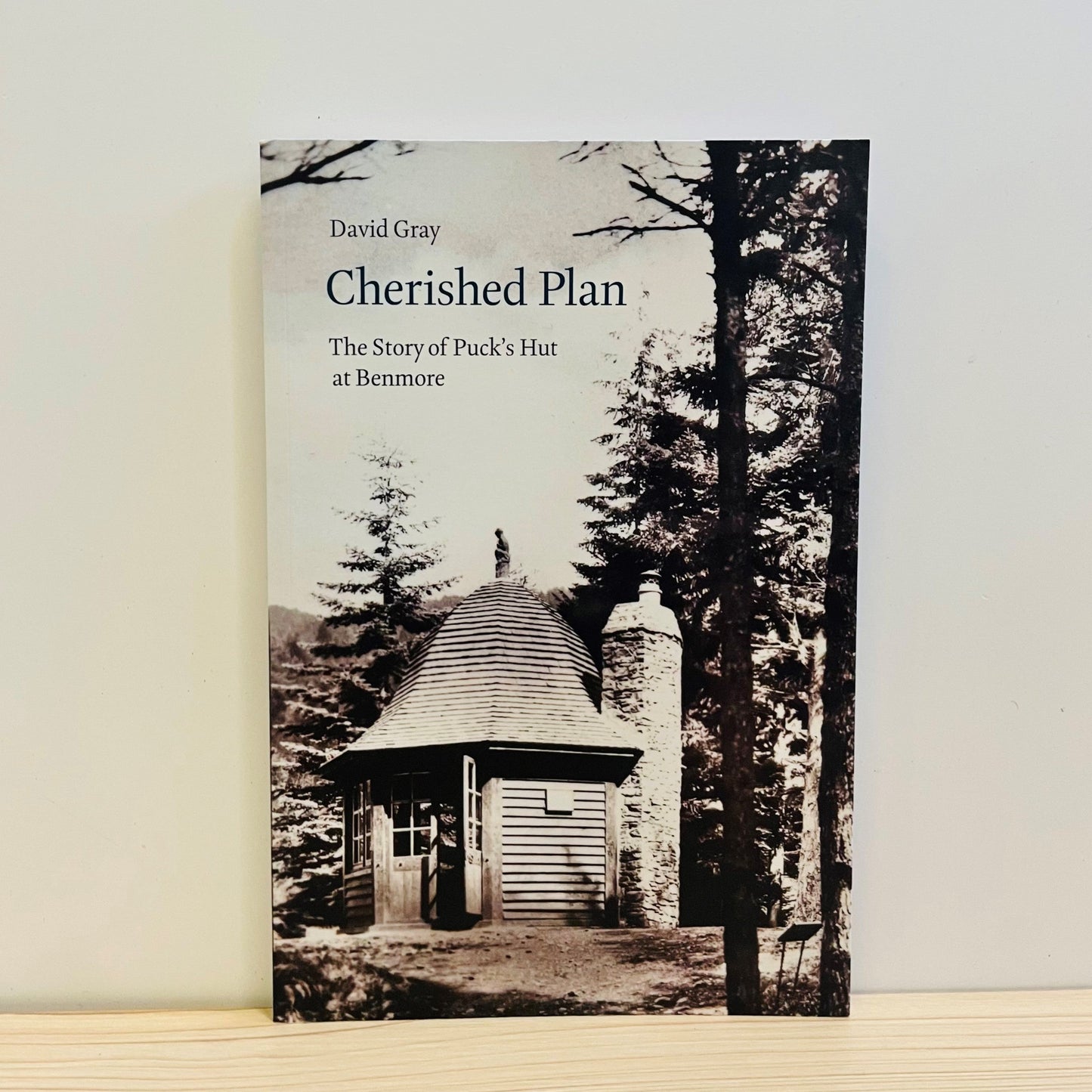Cherished Plan: The Story of Puck's Hut at Benmore