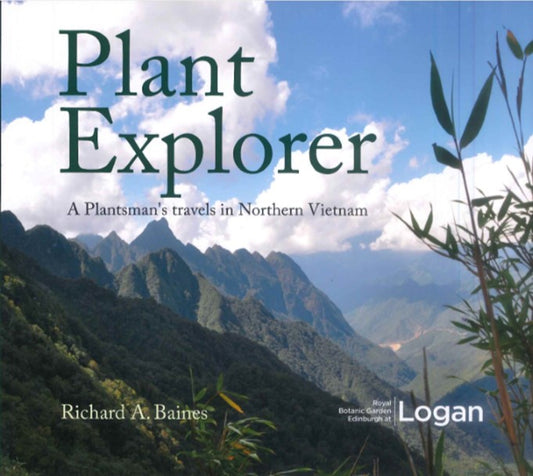 Plant Explorer: A Plantsman's travels in North Vietnam