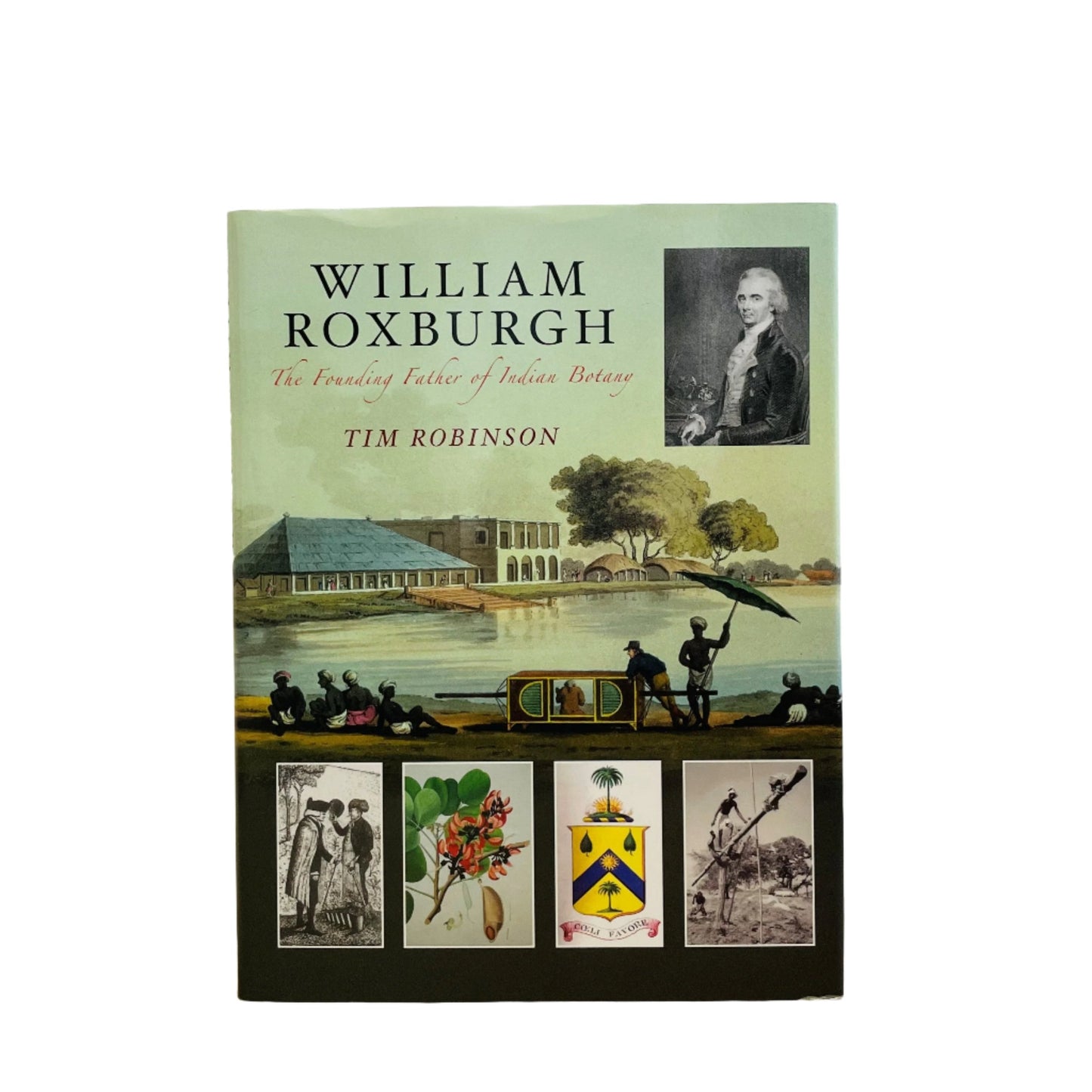 William Roxburgh : the founding father of Indian botany